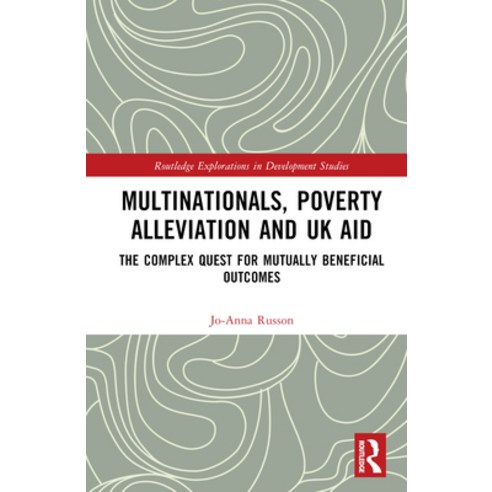 (영문도서) Multinationals Poverty Alleviation and UK Aid: The Complex Quest for Mutually Beneficial Out... Hardcover, Routledge, English, 9781032170206