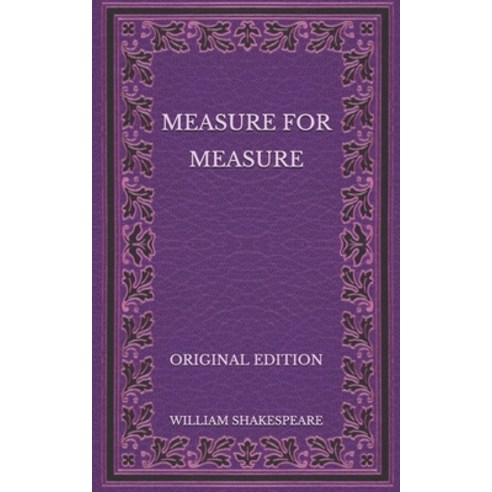 Measure for Measure - Original Edition Paperback, Independently Published, English, 9798574966051