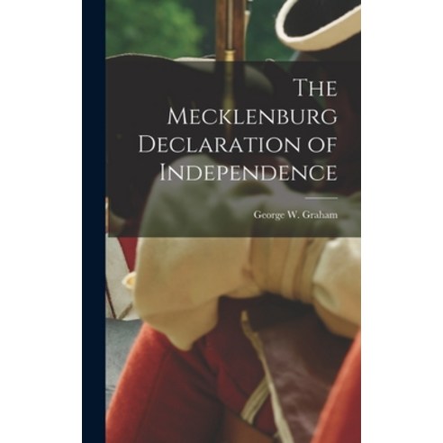 (영문도서) The Mecklenburg Declaration of Independence Hardcover, Legare Street Press, English, 9781015988583
