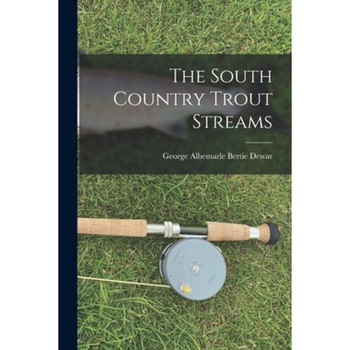 (영문도서) The South Country Trout Streams Paperback, Legare Street Press, English, 9781016546072