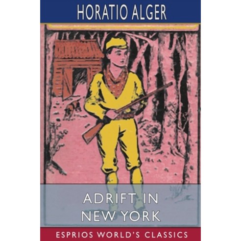 Adrift in New York (Esprios Classics) Paperback, Blurb, English, 9781034768449