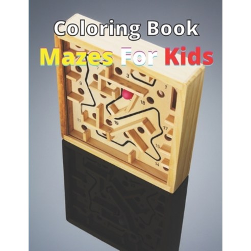 Mazes For Kids Coloring Book: Mazes that are fun for kids! Paperback, Independently Published, English, 9798716146235