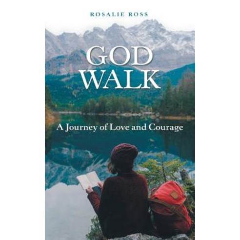 God Walk: A Journey of Love and Courage Paperback, WestBow Press, English, 9781973659532