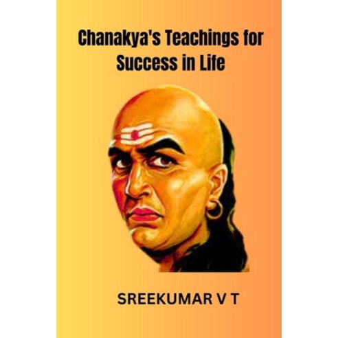 (영문도서) Chanakya''s Teachings for Success in Life Paperback, Independently Published, English, 9798394212239