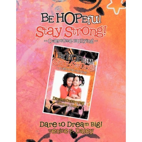 (영문도서) BE HOPEful Stay strong! Paperback, Xlibris, English, 9781479721962