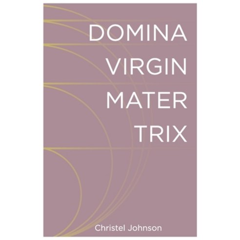 (영문도서) Domina Virgin Mater Trix: The Kaleidoscopic Identity of Woman Paperback, Silvermoore Press, English, 9781735710204
