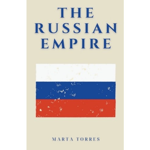 (영문도서) The Russian Empire Paperback, Marta Torres, English, 9798223504474