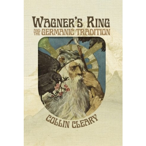 (영문도서) Wagner''s Ring and the Germanic Tradition Hardcover, Wagnerphile Books, English, 9781642641004