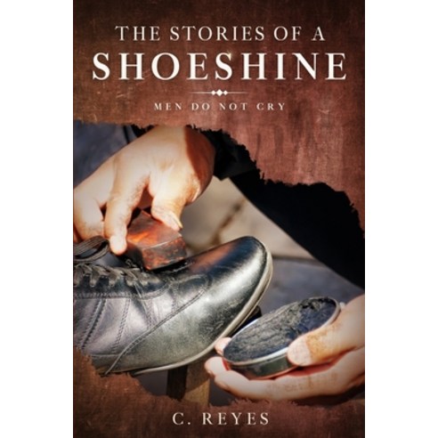 (영문도서) The Stories of a Shoeshine: Men Do Not Cry Paperback, Independently Published, English, 9798393552794