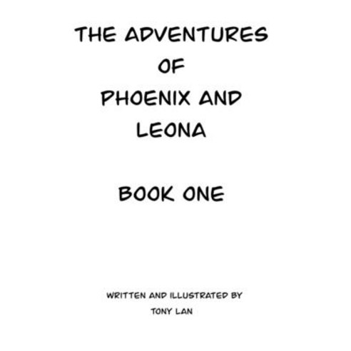 The Adventures of Phoenix and Leona: Book One Paperback, Independently Published, English, 9798739422026