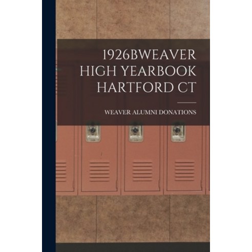 (영문도서) 1926bweaver High Yearbook Hartford CT Paperback, Hassell Street Press, English, 9781014980212