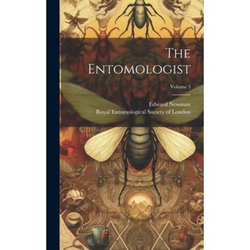 (영문도서) The Entomologist; Volume 5 Hardcover, Legare Street Press, English, 9781020638497