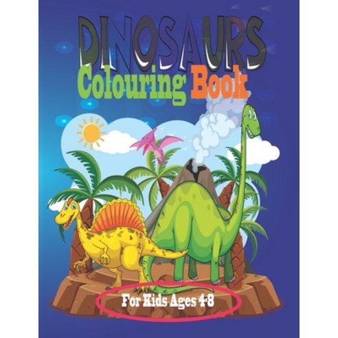 Dinosaur Colouring Book For Kids Ages 4-8: Dinosaur Colouring Book For Boys and Girls Packed with Re... Paperback, Independently Published, English, 9798712233182