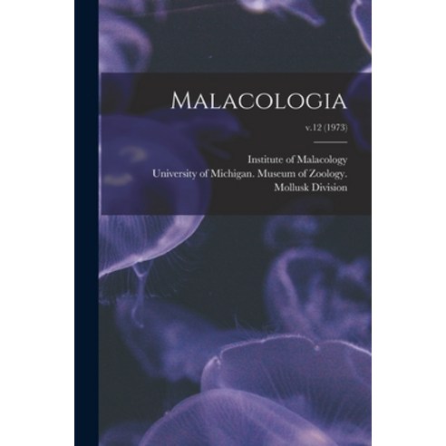 (영문도서) Malacologia; v.12 (1973) Paperback, Hassell Street Press, English, 9781014903204
