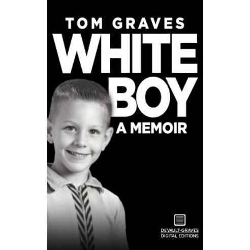White Boy: A Memoir Paperback, DeVault-Graves Agency, English, 9781942531319