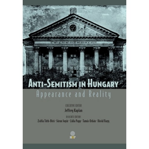 (영문도서) Anti-Semitism in Hungary: Appearance and Reality Hardcover, Helena History Press LLC, English, 9781943596270