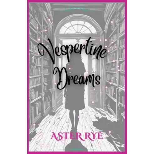 (영문도서) Vespertine Dreams Paperback, Lily Fern Books, English, 9798987714010