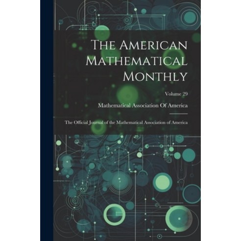 (영문도서) The American Mathematical Monthly: The Official Journal of the Mathematical Association of Am... Paperback, Legare Street Press, English, 9781021744531