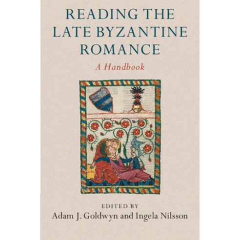 (영문도서) Reading the Late Byzantine Romance: A Handbook Paperback, Cambridge University Press, English, 9781316646540