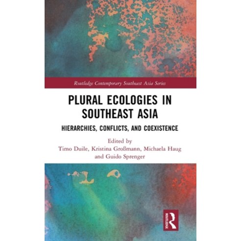 (영문도서) Plural Ecologies in Southeast Asia: Hierarchies Conflicts and Coexistence Hardcover, Routledge, English, 9781032436364