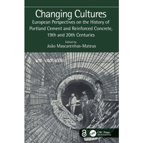 (영문도서) Changing Cultures: European Perspectives on the History of Portland Cement and Reinforced Con... Hardcover, CRC Press, English, 9781032437354
