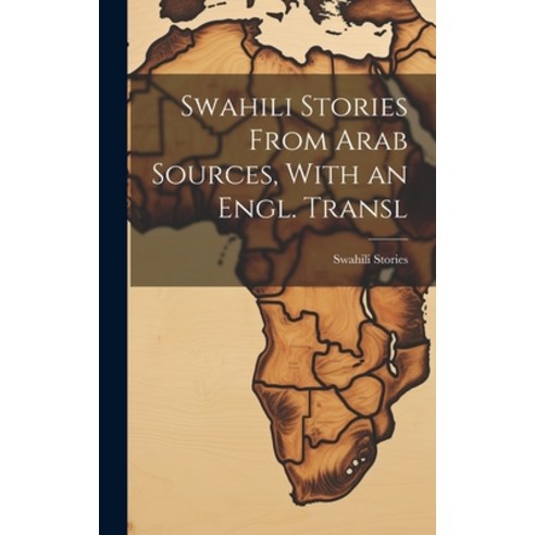 (영문도서) Swahili Stories From Arab Sources With an Engl. Transl Hardcover, Legare Street Press, English, 9781019403167