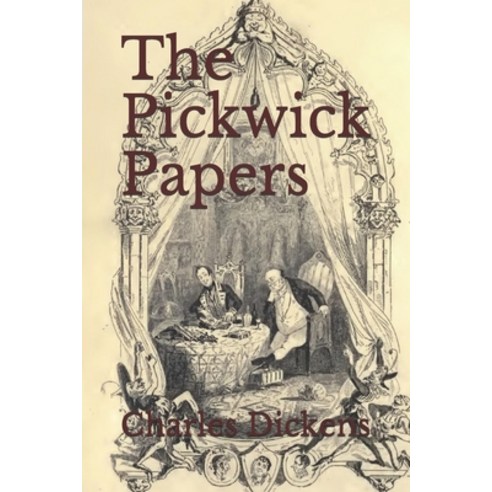 The Pickwick Papers Paperback, Independently Published