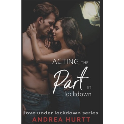 Acting The Part In Lockdown: Book 7 in the Love Under Lockdown Series Paperback, Piece of Pie Publishing