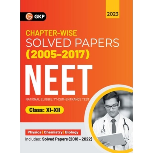 (영문도서) Neet 2023: Class XI-XII - Chapter-wise Solved Papers 2005-2017 (Includes 2018 - 22 Solved Pap... Paperback, CL Educate Limited, English, 9789356810785