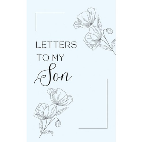 (영문도서) Letters to My Son: A collection of memories and timeless wisdom (hardback) Hardcover, Lulu and Bell, English, 9781839904745