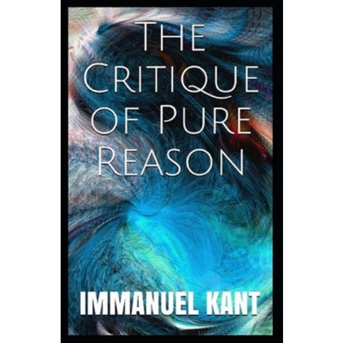 (영문도서) Critique of Pure Reason: (Annotated Edition) Paperback, Independently Published, English, 9798514787210