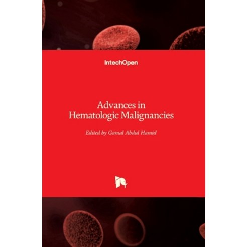 (영문도서) Advances in Hematologic Malignancies Hardcover, Intechopen, English, 9781789239416