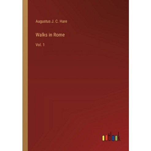 (영문도서) Walks in Rome: Vol. 1 Paperback, Outlook Verlag, English, 9783385249424
