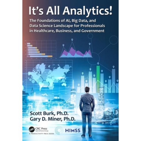 It''s All Analytics!: The Foundations of Al Big Data and Data Science Landscape for Professionals in... Hardcover, Productivity Press