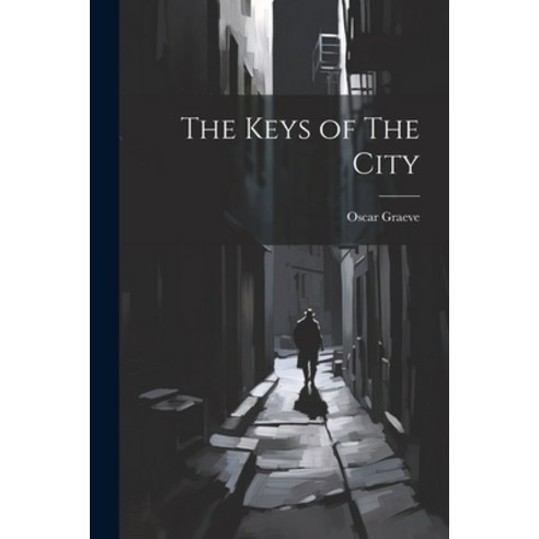 (영문도서) The Keys of The City Paperback, Legare Street Press, English, 9781022005587