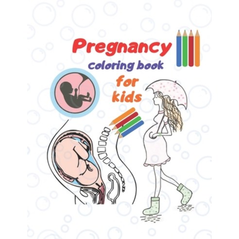 Pregnancy: Coloring book for children that includes fun and funny pictures of the fetus and the mot... Paperback, Independently Published, English, 9798737199135