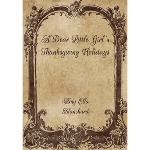 A Dear Little Girl''s Thanksgiving Holidays Paperback, Independently Published, English, 9798704505792