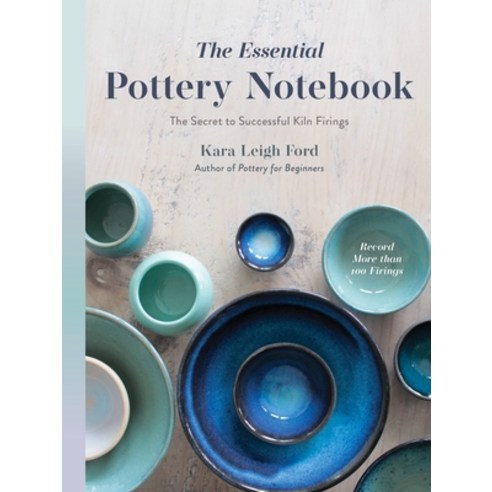 (영문도서) The Essential Pottery Notebook: The Secret to Successful Kiln Firings Paperback, Page Street Publishing, English, 9798890032003