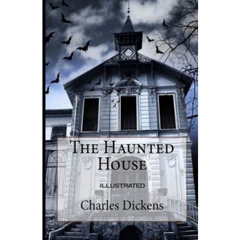 The Haunted House Illustrated Paperback, Independently Published, English, 9798736232116