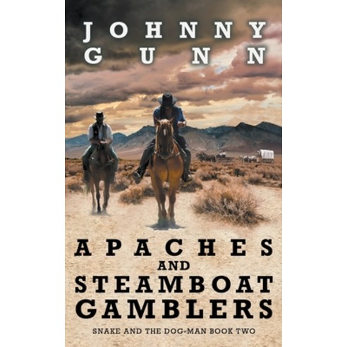 Apaches and Steamboat Gamblers Paperback, Wolfpack Publishing LLC, English, 9781647341404
