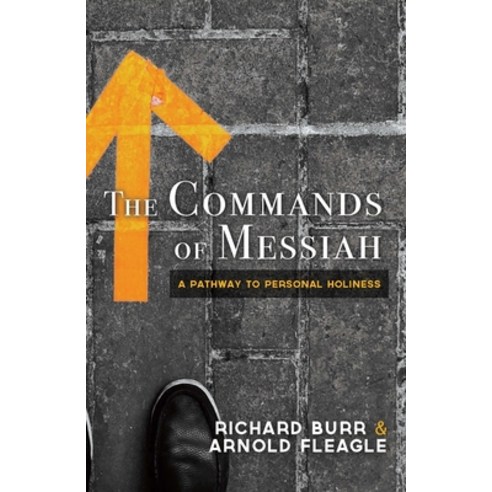 (영문도서) The Comands of Messiah: A Pathway to Personal Holiness Paperback, CLC Publications, English, 9781619583191