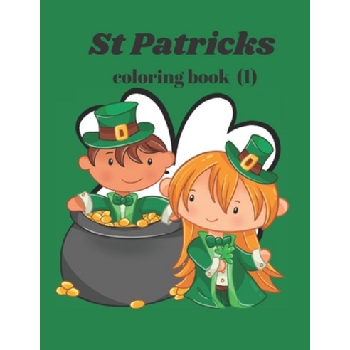 St Patricks Coloring Book (1): New Release of St Patricks day coloring book by Adventures Publisher... Paperback, Independently Published, English, 9798702658209