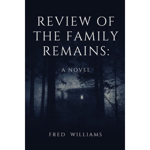 (영문도서) Review of the Family Remains Paperback, Independently Published, English, 9798846367395