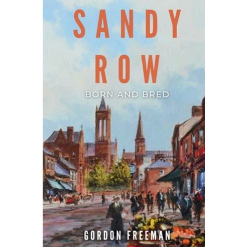 (영문도서) Sandy Row: Born and Bred Paperback, Invisible Imprint, English, 9781839195174