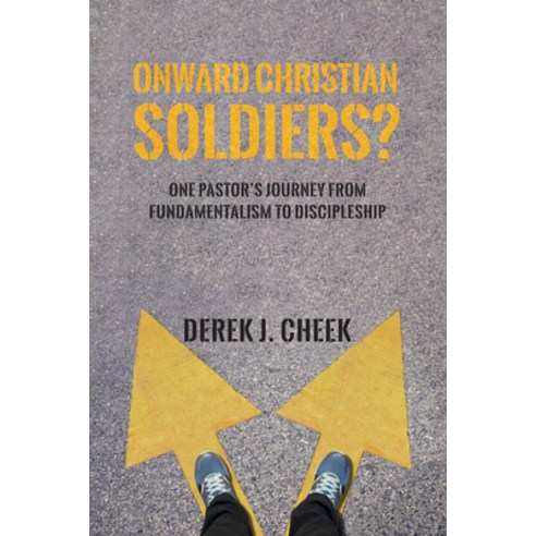 (영문도서) Onward Christian Soldiers?: One Pastor''s Journey from Fundamentalism to Discipleship Hardcover, Wipf & Stock Publishers
