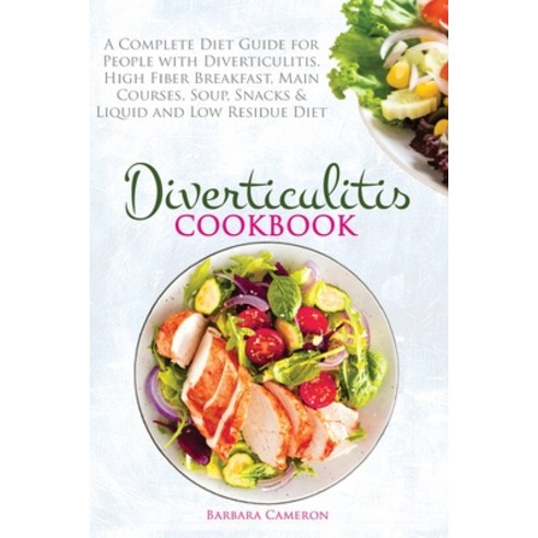 Diverticulitis Cookbook: A Complete Diet Guide for People with Diverticulitis. High Fiber Breakfast ... Paperback, Amplitudo Ltd, English, 9781801721691