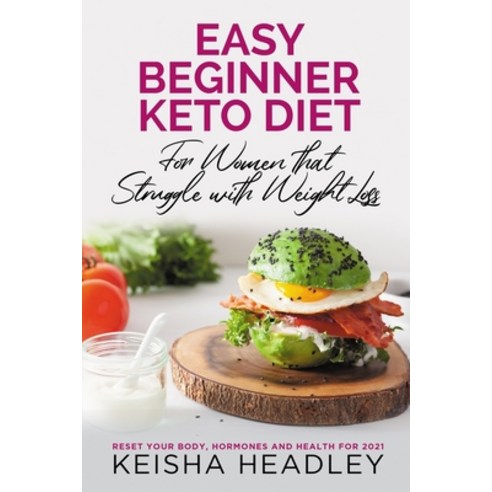 Easy Beginner Diet for Women That Struggle With Weight loss: Easily reset your body hormones and he... Paperback, Independently Published, English, 9798732356861