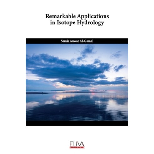 (영문도서) Remarkable Applications in Isotope Hydrology Paperback, Eliva Press, English, 9781636482316