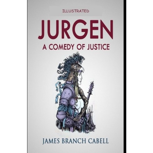 Jurgen: A Comedy of Justice Illustrated Paperback, Independently Published