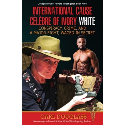 (영문도서) International Cause Celebre of Ivory White: Conspiracy Crime and a Major Fight Waged in Se... Paperback, Publication Consultants, English, 9781637471203